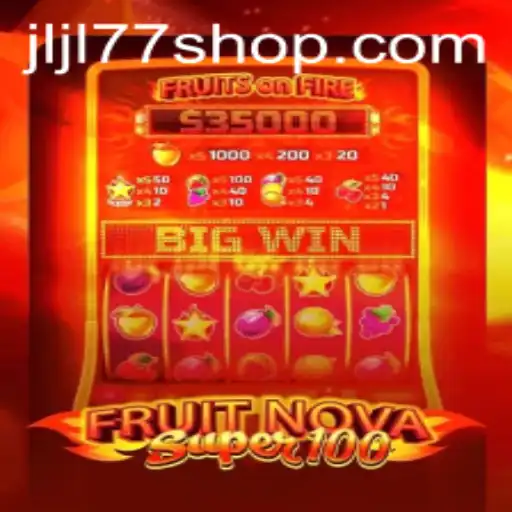 Exploring the Thrilling Universe of FruitNovaSuper100